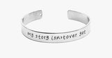 My Story Isn't Over Yet Engraved Bangle - FREE SHIP DEALS