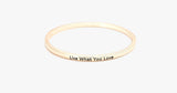 Live What You Love Bangle