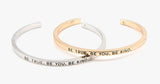 Be True Be You Be Kind Cuff Bangle - FREE SHIP DEALS
