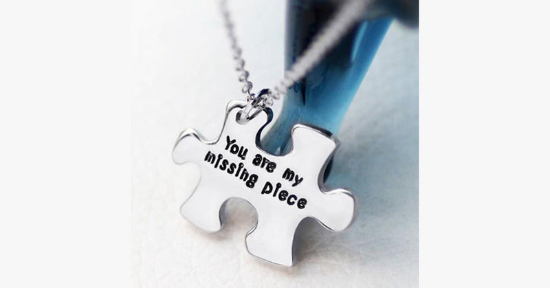 You Are My Missing Piece - FREE SHIP DEALS